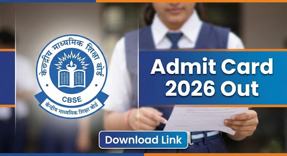 CBSE Admit Card 2026 Download Link: कक्षा 10वीं और 12वीं का प्रवेश पत्र जारी, यहाँ से करें डाउनलोड